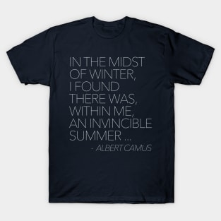 In the midst of winter, I found there was, within me, an invincible summer // Albert Camus Typographic Quote T-Shirt